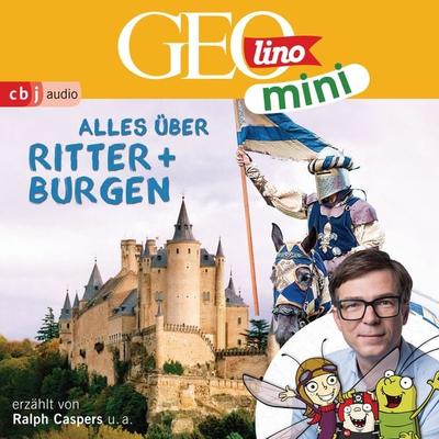 GEOLINO MINI: Alles über Ritter und Burgen - Heiko Kammerhoff,Roland Griem,Jana Ronte-Versch,Eva Dax,Oliver Versch, Audio, 9783837149913