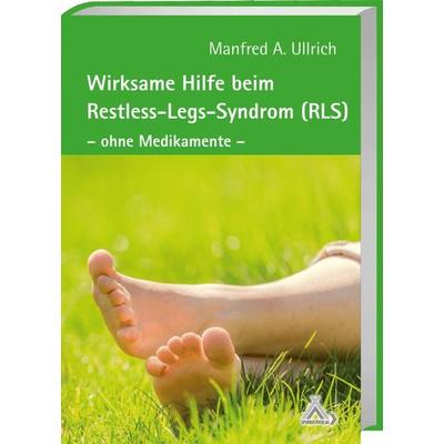 Wirksame Hilfe beim Restless-Legs-Syndrom (RLS), Gebundene Ausgabe von Manfred A. Ullrich, Spurbuchverlag, 978-3-88778-525-3