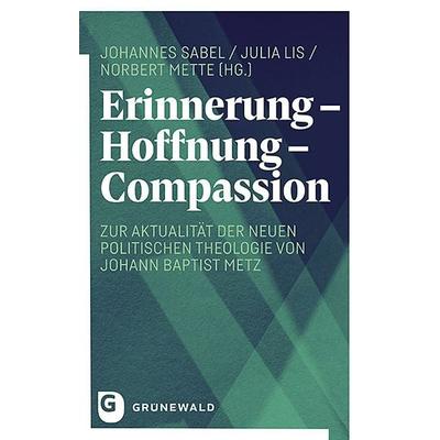 Erinnerung - Hoffnung - Compassion, Taschenbuch von , Matthias-Grünewald, 978-3-7867-3434-5
