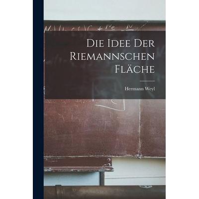 Die Idee der Riemannschen Fläche, Taschenbuch von Hermann Weyl, Legare Street Press, 978-1-01-590146-9
