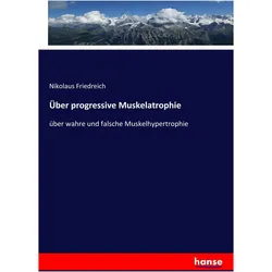 ber progressive Muskelatrophie, Fachbücher von Nikolaus Friedreich