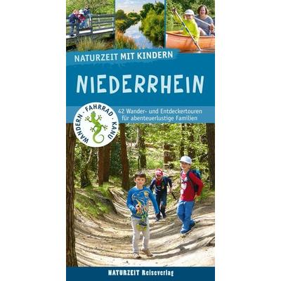 Naturzeit mit Kindern: Niederrhein, Taschenbuch von Natalie Dickmann, Naturzeit Reiseverlag, 978-3-944378-41-1