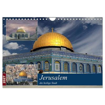 Jerusalem, die heilige Stadt (Wandkalender 2027 DIN A4 quer), CALVENDO Monatskalender