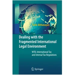 Dealing with the Fragmented International Legal Environment, Fachbücher von Turki Althunayan