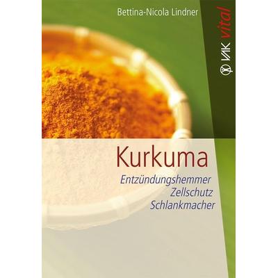 Kurkuma, Taschenbuch von Bettina-Nicola Lindner, Vak, 978-3-86731-150-2