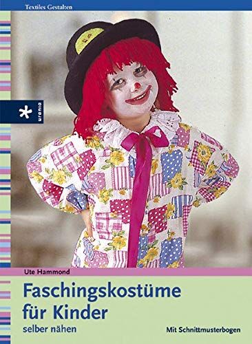 Ute Hammond - Faschingskostüme für Kinder: Selber nähen - Preis vom 15.10.2026 23:06:25 h