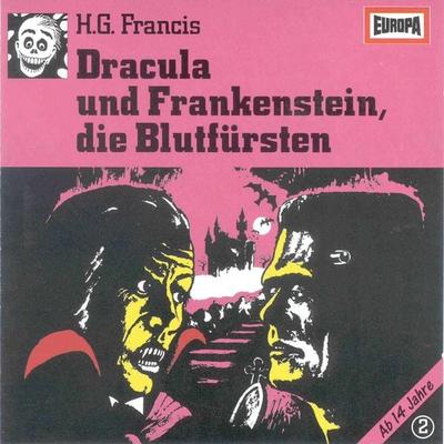 Folge 02: Dracula und Frankenstein, die Blutfürsten - H.G. Francis, Audio, 4064066619992