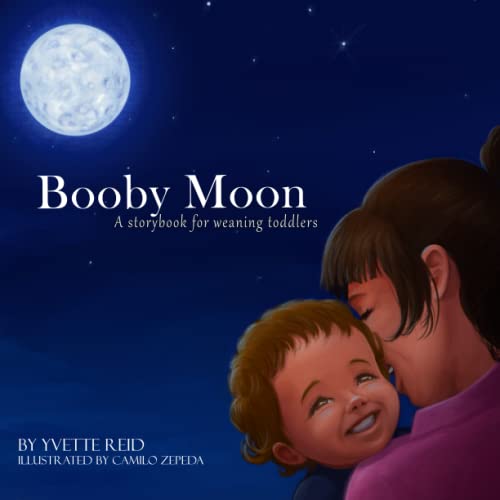 Yvette Reid - Booby Moon: A weaning book for toddlers. Creating magic, wonder and ritual for a more joyful experience for all - Preis vom 10.10.2026 11:48:34 h