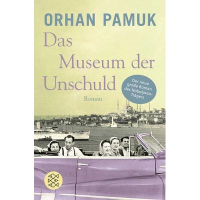 Das Museum der Unschuld, Taschenbuch von Orhan Pamuk, Fischer Taschenbuch Verlag