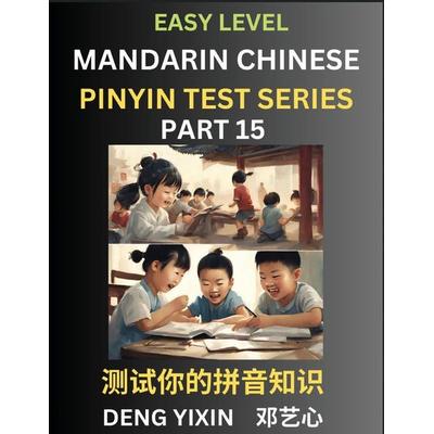 Chinese Pinyin Test Series for Beginners (Part 15), Taschenbuch von Yixin Deng, PinYin Test Series