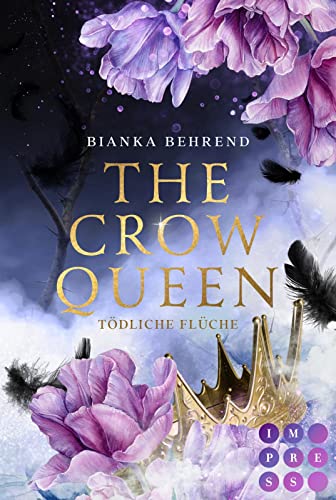Bianka Behrend - The Crow Queen 2: Tödliche Flüche: Romantasy über ein verfluchtes Königreich und eine unverhoffte Liebe (2) - Preis vom 16.10.2026 11:41:07 h