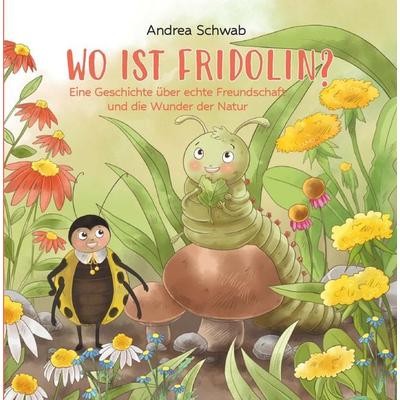 WO IST FRIDOLIN?, Taschenbuch von Schwab Andrea, Buchschmiede, 978-3-99181-421-4