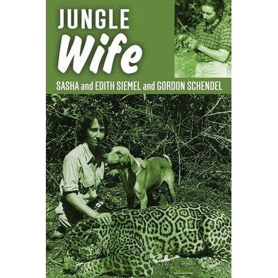 Jungle Wife, von Sasha Siemel,Edith Siemel, Pathfinder Books