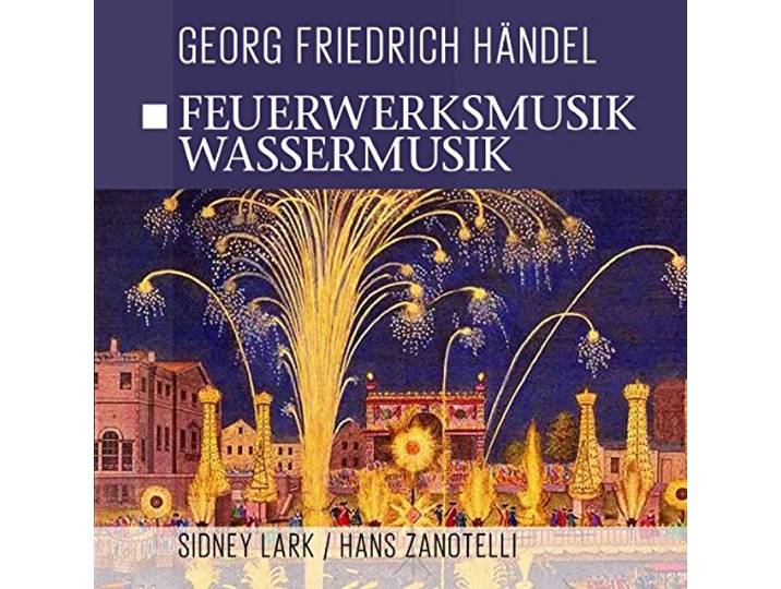 Feuerwerksmusik / Wassermusik
