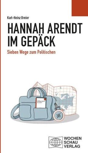Karl-Heinz Breier - Hannah Arendt im Gepäck: Sieben Wege zum Politischen (Politisches Sachbuch) - Preis vom 16.10.2026 11:41:07 h
