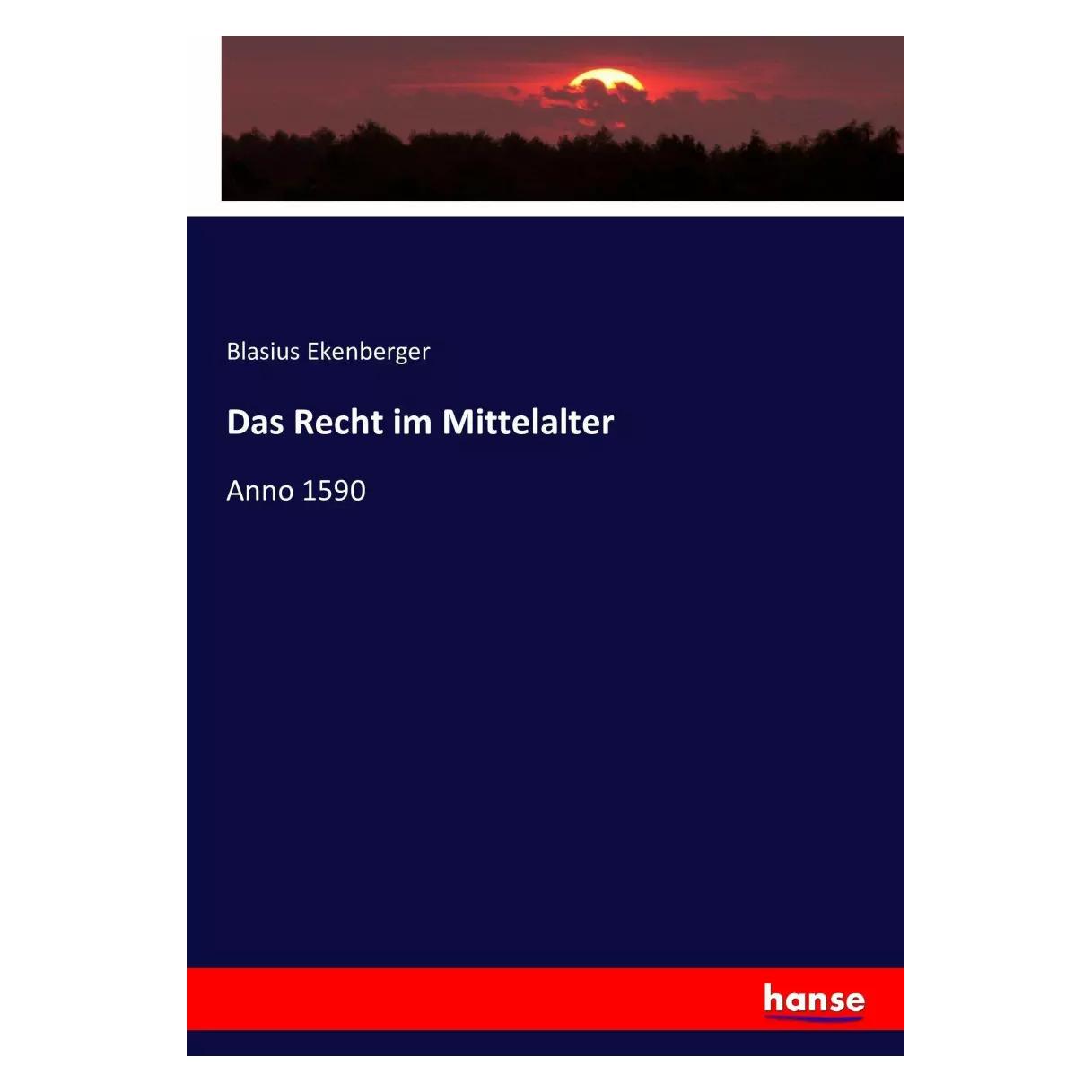 Hansebooks Das Recht im Mittelalter (Deutsch, Softcover, Blasius Ekenberger) (38995870)