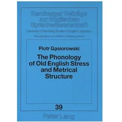 The Phonology of Old English Stress and Metrical Structure, Fachbücher von Piotr Gasiorowski