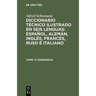 Siderurgia, Gebundene Ausgabe von Alfred Schlomann, De Gruyter Oldenbourg, 978-3-486-74010-3