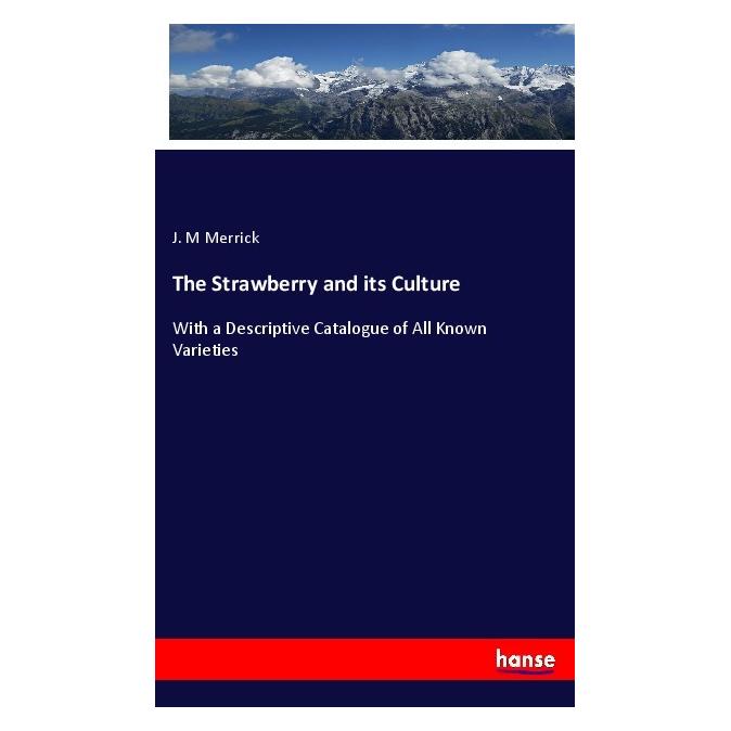 Hansebooks The Strawberry and its Culture (Englisch, Softcover, J M Merrick) (57146333)