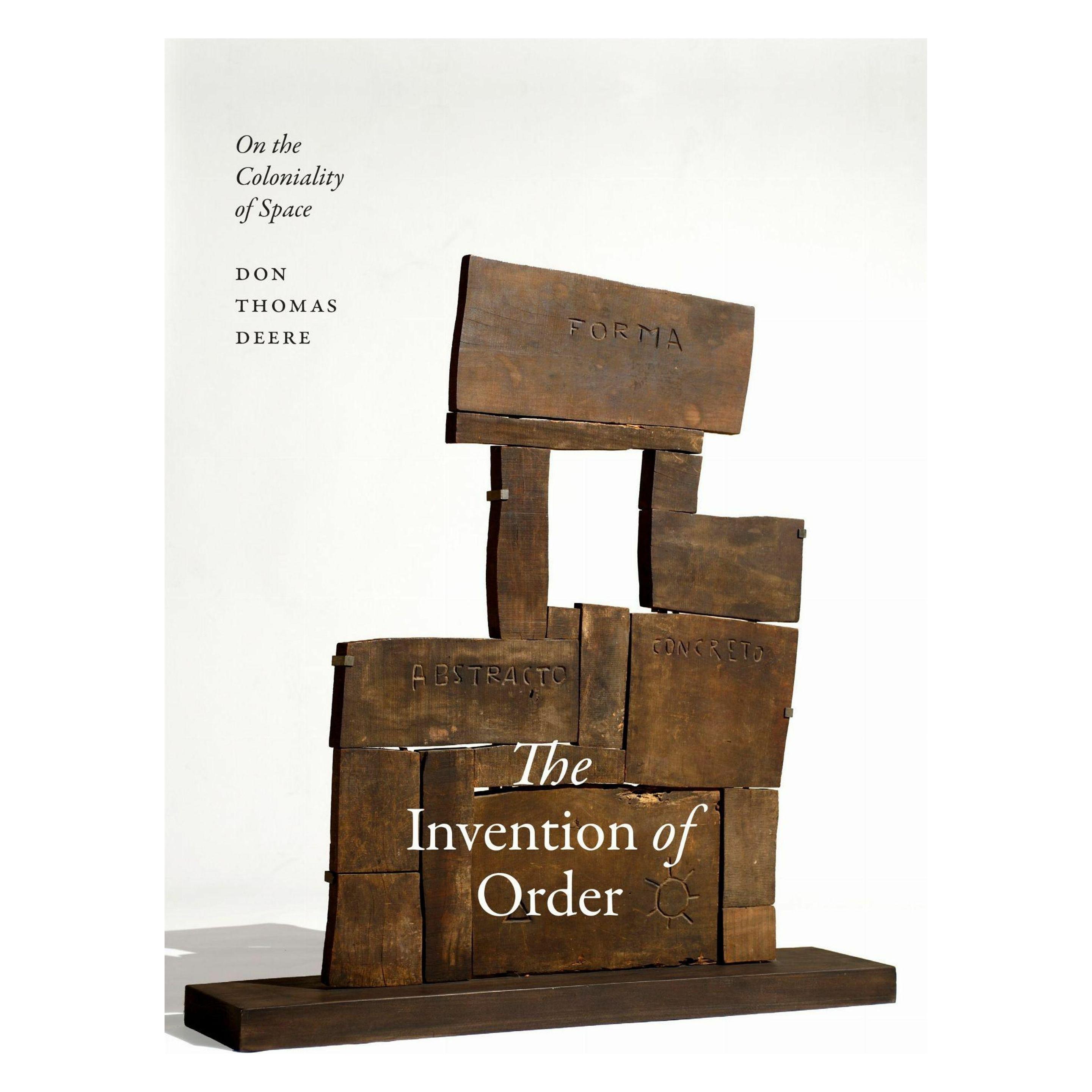 Duke Univ Pr The Invention of Order (Englisch, Softcover, Don Thomas Deere) (65901081)