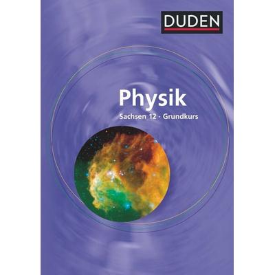 Duden Physik - Sekundarstufe II - Sachsen - 12. Schuljahr - Grundkurs, Gebundene Ausgabe von Lothar Meyer,Oliver Schwarz,Detlef Hoche,Reiner