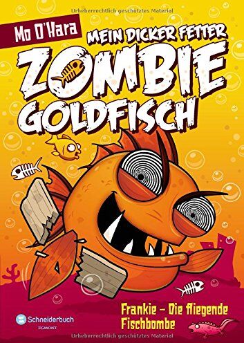 Mo O'Hara - Mein dicker fetter Zombie-Goldfisch, Band 05: Frankie - Die fliegende Fischbombe - Preis vom 02.10.2026 23:42:20 h
