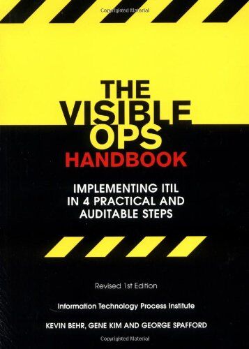 Kevin Behr - The Visible Ops Handbook: Implementing ITIL in 4 Practical and Auditable Steps - Preis vom 09.10.2026 07:28:09 h