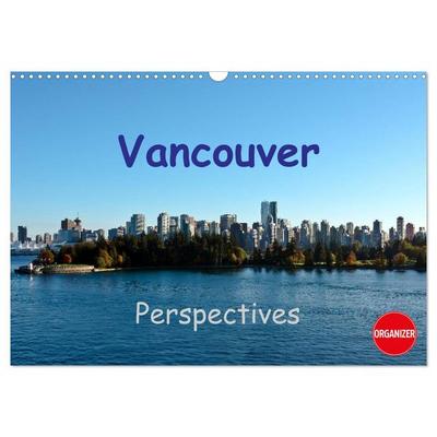 Vancouver Perspectives (Wall Calendar 2026 DIN A3 landscape), CALVENDO 12 Month Wall Calendar