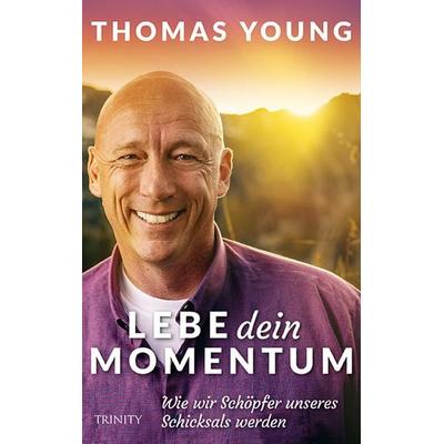 Lebe dein Momentum, Gebundene Ausgabe von Thomas Young, Trinity, 978-3-95550-231-7