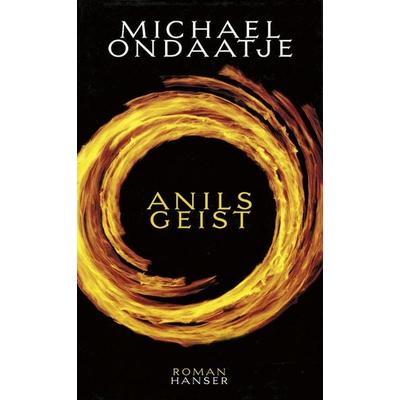 Anils Geist, Gebundene Ausgabe von Michael Ondaatje, Carl Hanser, 978-3-446-19917-0