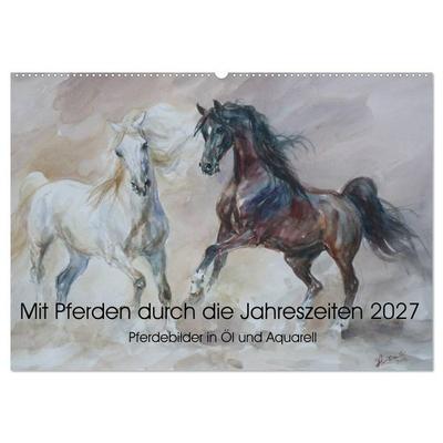 Mit Pferden durch die Jahreszeiten - Pferdebilder in Öl und Aquarell (Wandkalender 2027 DIN A2 quer), CALVENDO Monatskalender