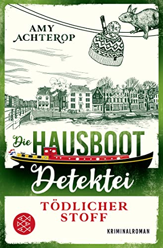 Amy Achterop - Die Hausboot-Detektei - Tödlicher Stoff: Kriminalroman Ein Amsterdam-Krimi zum Wohlfühlen - Preis vom 12.10.2026 11:37:12 h