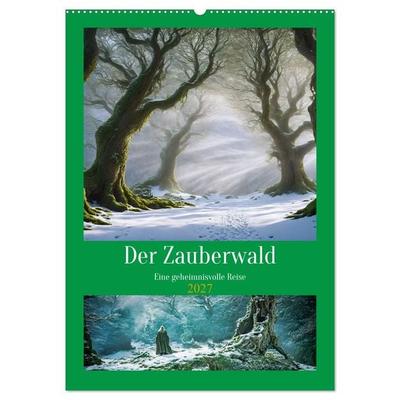 Der Zauberwald Eine geheimnisvolle Reise (Wandkalender 2027 DIN A2 hoch), CALVENDO Monatskalender
