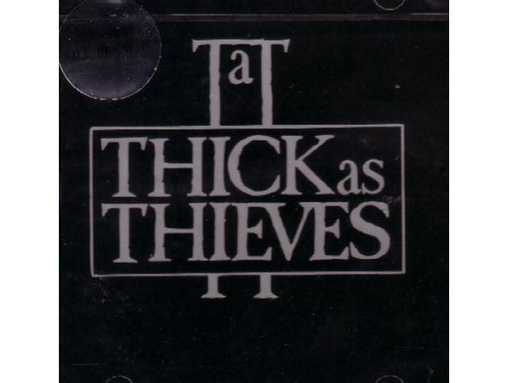 Thick As Thieves