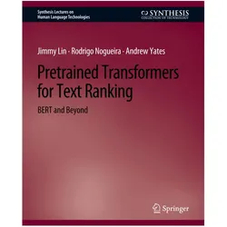 Pretrained Transformers for Text Ranking, Fachbücher von Rodrigo Nogueira, Jimmy Lin, Andrew Yates