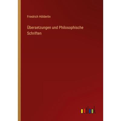 Übersetzungen und Philosophische Schriften, Taschenbuch von Friedrich Hölderlin, Outlook, 978-3-368-42146-5