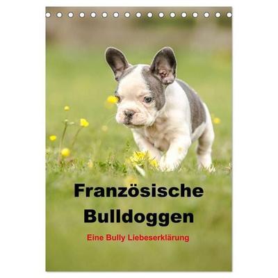 Französische Bulldoggen - Eine Bully Liebeserkärung (Tischkalender 2027 DIN A5 hoch), CALVENDO Monatskalender