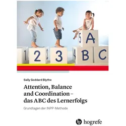 Attention, Balance and Coordination - das ABC des Lernerfolgs, Fachbücher von Sally Goddard Blythe, Anja van Velzen, Thake Hansen-Lauff