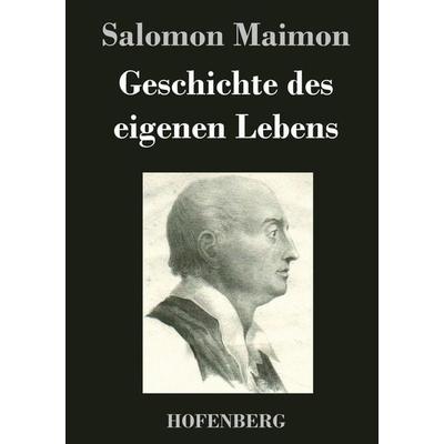 Geschichte des eigenen Lebens, Gebundene Ausgabe von Salomon Maimon, BoD - Books on Demand, 978-3-8430-4061-7