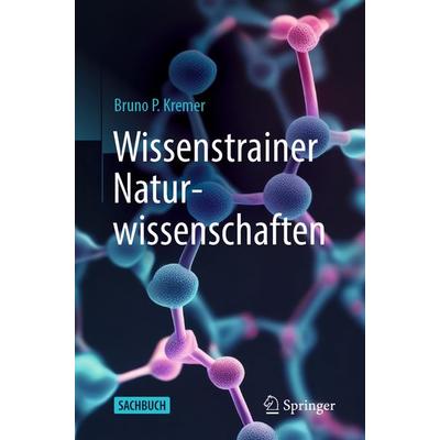 Wissenstrainer Naturwissenschaften, Taschenbuch von Bruno P. Kremer, Springer Berlin, 978-3-662-70134-8