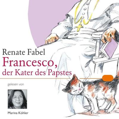 Francesco, der Kater des Papstes - Renate Fabel, Audio, 9783784492377