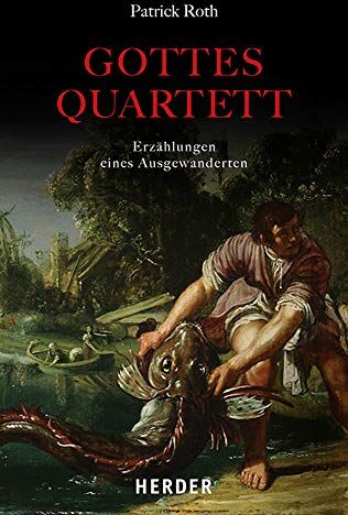 Patrick Roth - Gottesquartett: Erzählungen eines Ausgewanderten: Erzahlungen Eines Ausgewanderten - Preis vom 10.10.2026 11:48:34 h