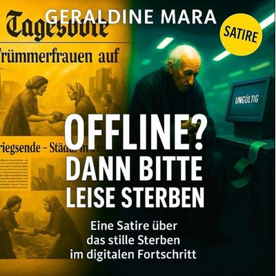 Offline? Dann bitte leise sterben, Gebundene Ausgabe von Geraldine Mara, Tredition, 978-3-384-70984-4