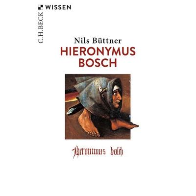 Hieronymus Bosch, Taschenbuch von Nils Büttner, C.H. Beck, 978-3-406-74155-5