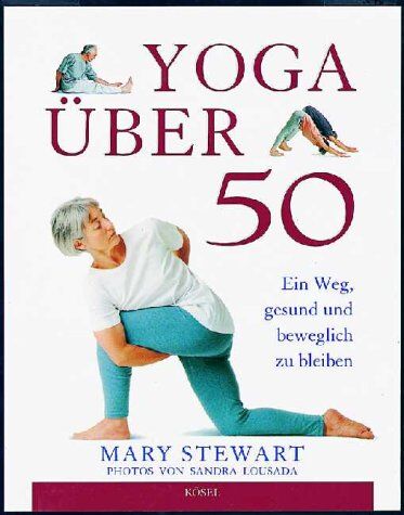 Mary Stewart - Yoga über 50. Ein Weg, gesund und beweglich zu bleiben - Preis vom 06.10.2026 07:26:00 h