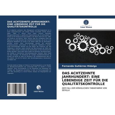Das Achtzehnte Jahrhundert: eine Lebendige Zeit für die Qualitätskontrolle, Taschenbuch von Fernando Gutiérrez Hidalgo,Domi Romero Fúnez, Verlag Unser