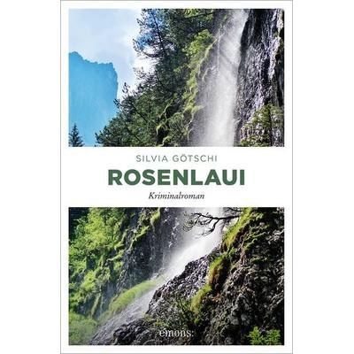 Rosenlaui, Gebundene Ausgabe von Silvia Götschi, Emons Verlag, 978-3-7408-1757-2