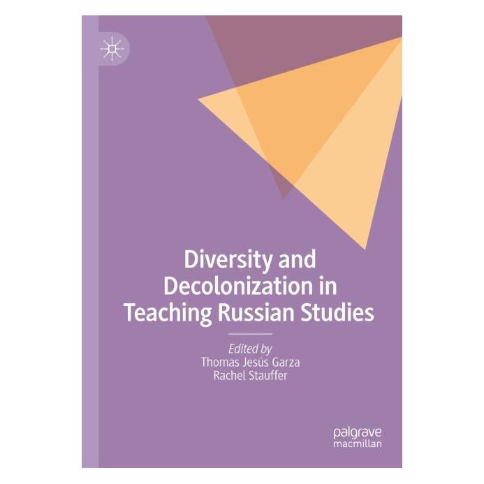 Springer Diversity and Decolonization in Teaching Russian Studies (Englisch, Hardcover, Rachel Stauffer, Thomas Jesús Garza) (58159832)