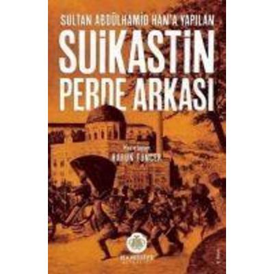 Sultan Abdülhamid Hana Yapilan Suikastin Perde Arkasi, Taschenbuch von Kolektif, Hamidiye Kitapligi