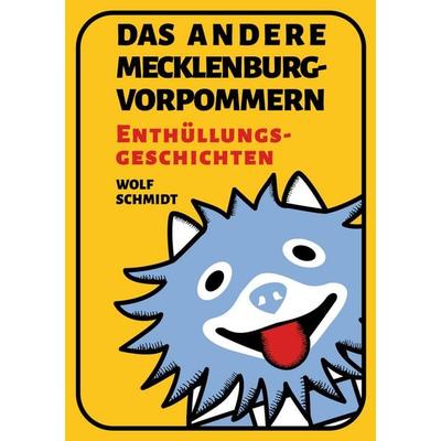 Das andere Mecklenburg-Vorpommern, Taschenbuch von Wolf Schmidt, BoD – Books on Demand, 978-3-695-17956-5